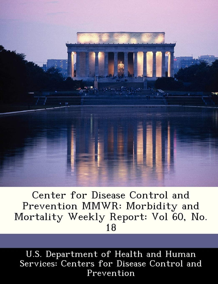Center for Disease Control and Prevention Mmwr: Morbidity and Mortality Weekly Report: Vol 60, No. 18