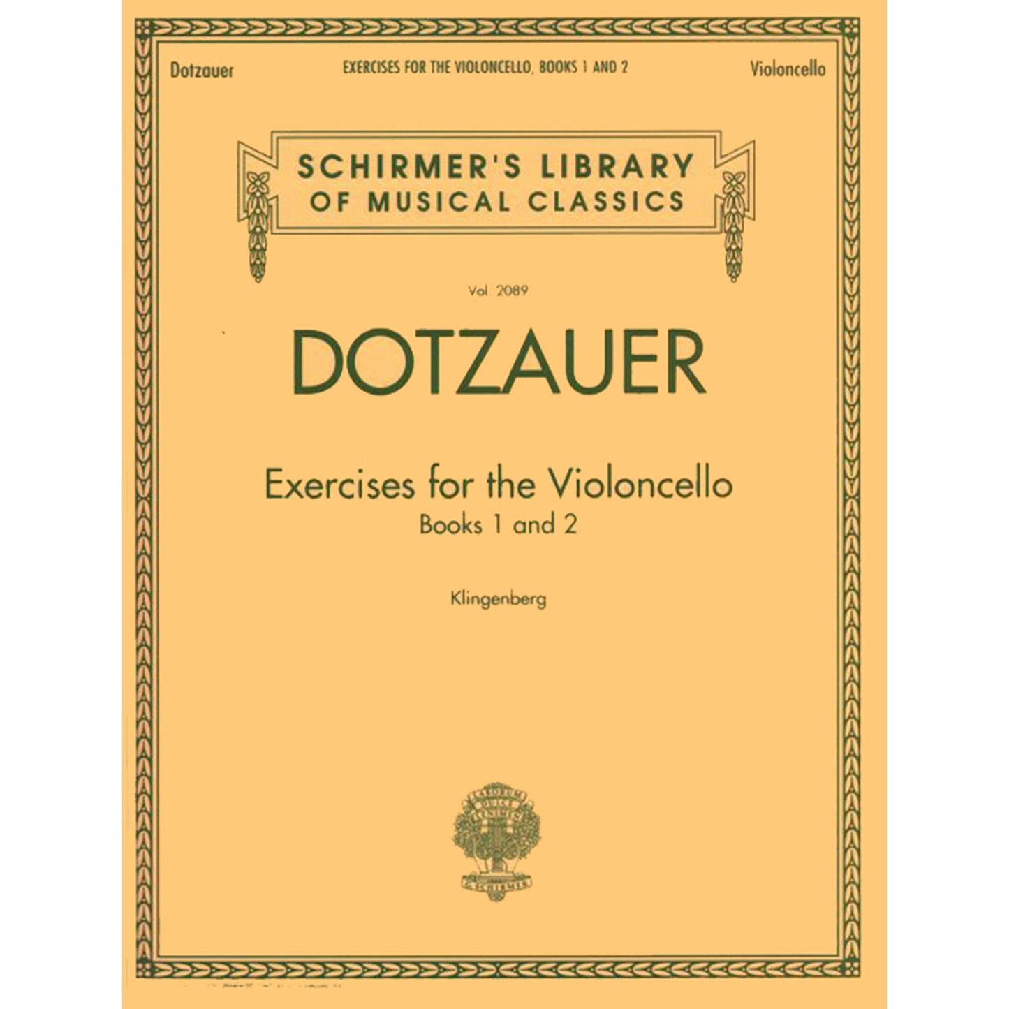 Exercises for the Violoncello - Friedrich Dotzauer  Schirmer Library of Classics Vol. 2089  Essential Cello Method and Technique Book  Classical ... Library of Musical Classics, 2089)