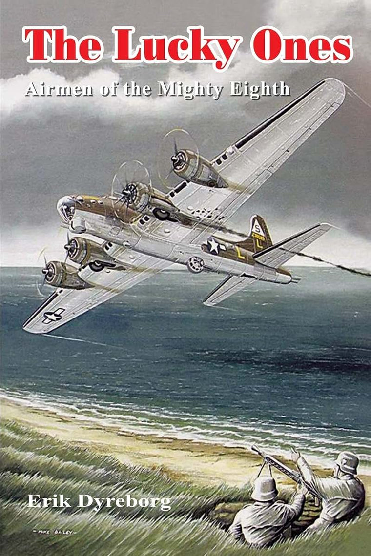 The Lucky Ones: Airmen of the Mighty Eighth