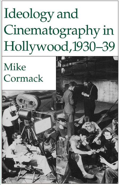 Ideology and Cinematography in Hollywood, 1930-1939