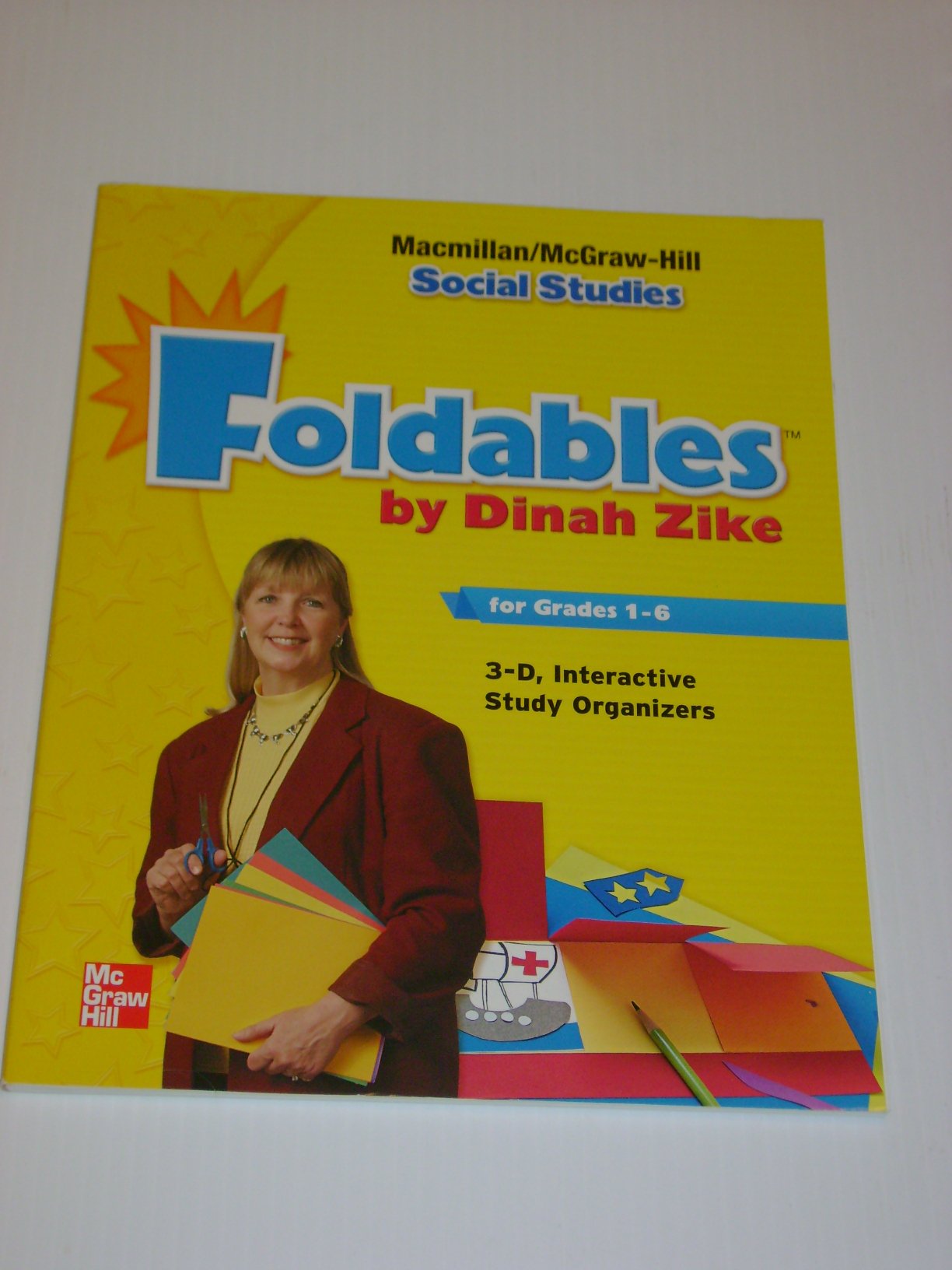 Dinah Zike's Foldables for Grades 1-6 3-D Interactive Graphic Organizers (Macmillan/McGraw-Hill Social Studies)