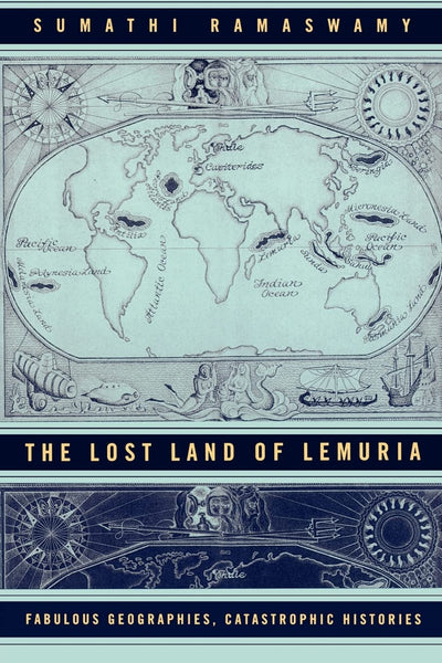 The Lost Land of Lemuria: Fabulous Geographies, Catastrophic