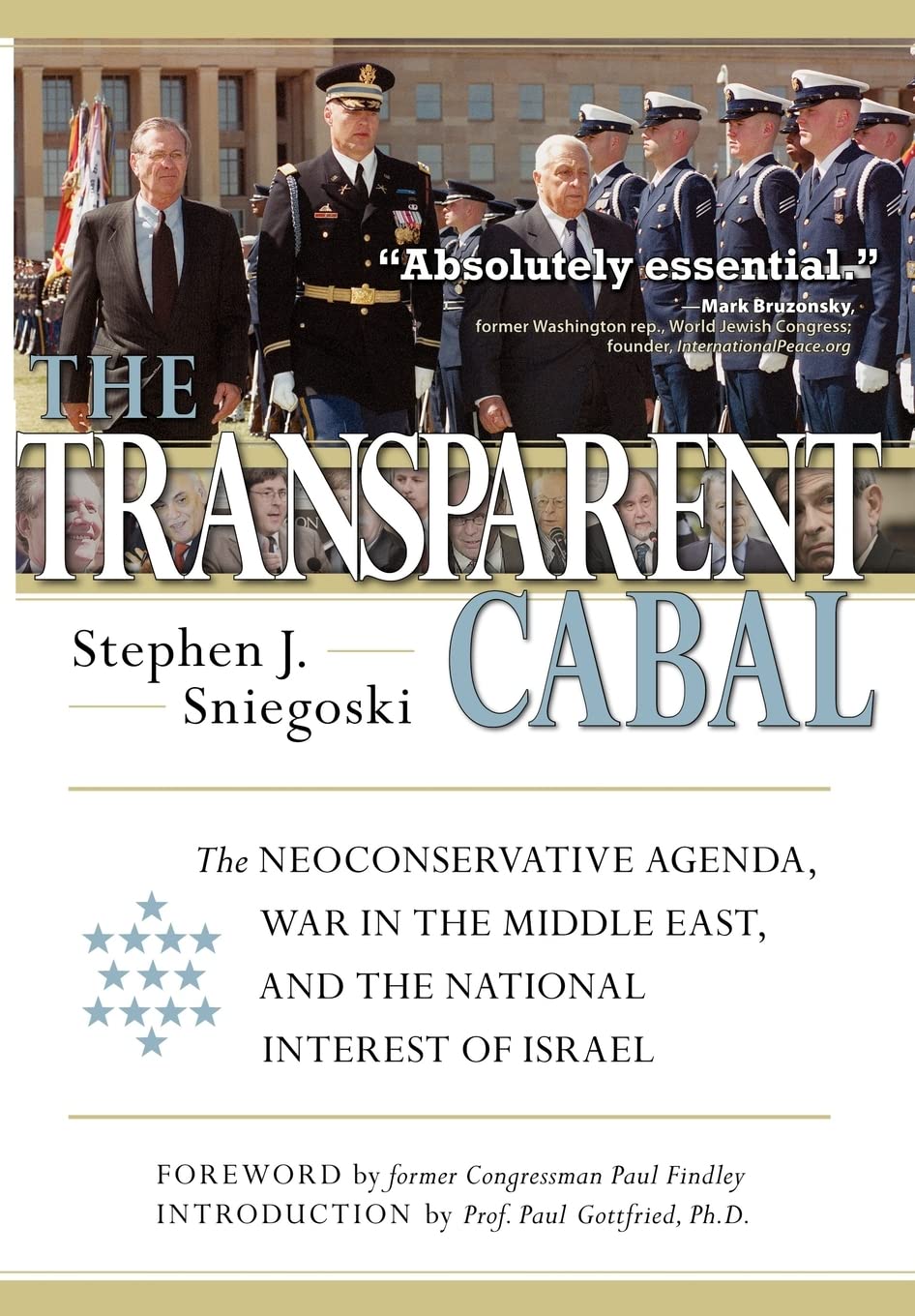 The Transparent Cabal: The Neoconservative Agenda, War in the Middle East, and the National Interest of Israel