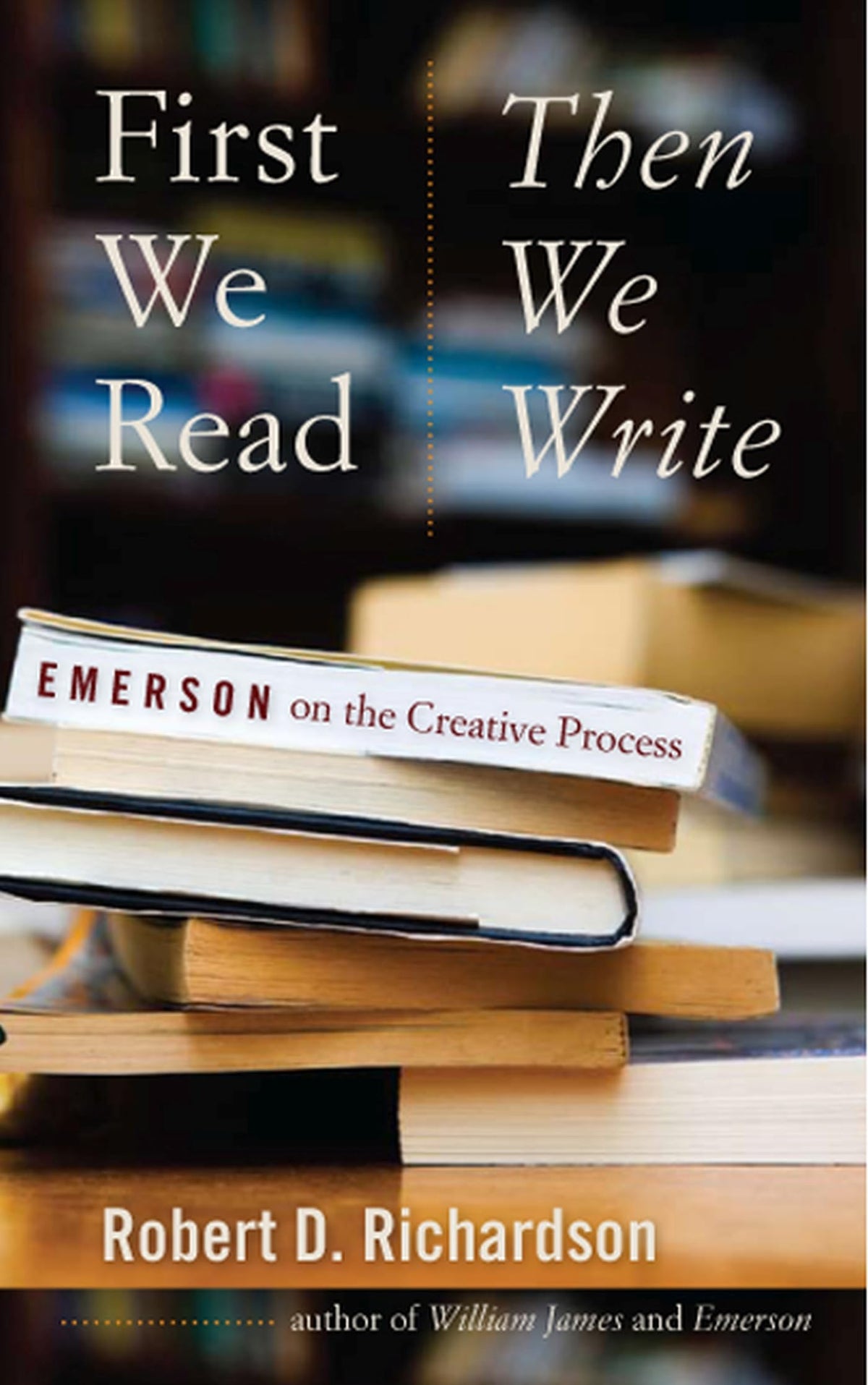 First We Read, Then We Write: Emerson on the Creative Process
