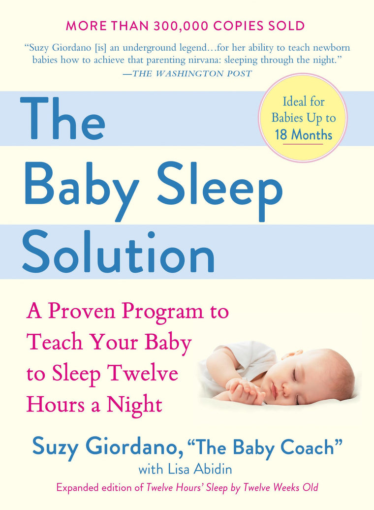 The Baby Sleep Solution: A Proven Program to Teach Your Baby