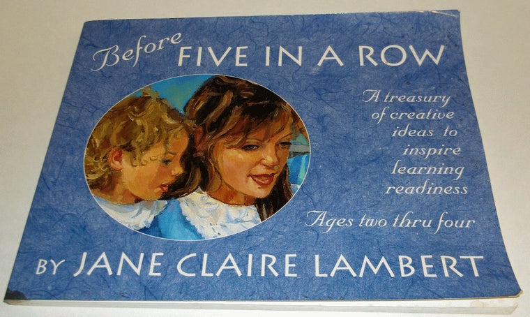 Before Five in a Row: A Treasury of Creative Ideas to Inspire Learning Readiness