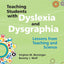 Teaching Students with Dyslexia and Dysgraphia: Lessons from Teaching and Science