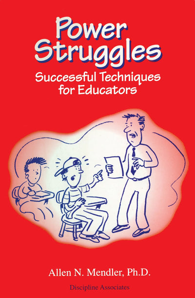 Power Struggles: Successful Techniques for Educators