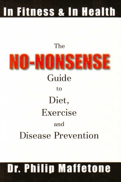 The No Nonsense Guide to Diet, Exercise and Disease Prevention