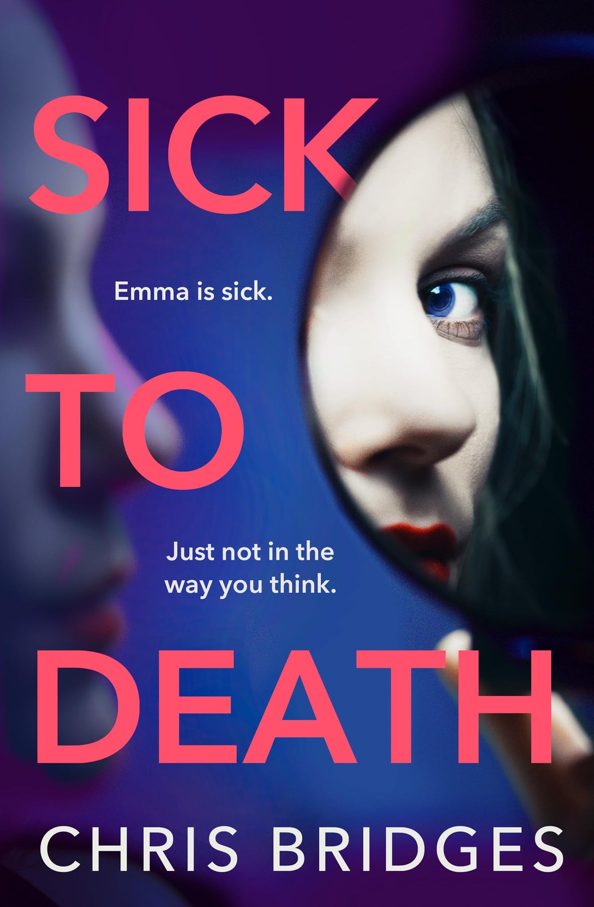 Sick to Death: The best debut psychological thriller novel of 2025, perfect for fans of Shari Lapena, Lisa Jewell and JP Delaney, available to pre-order now!