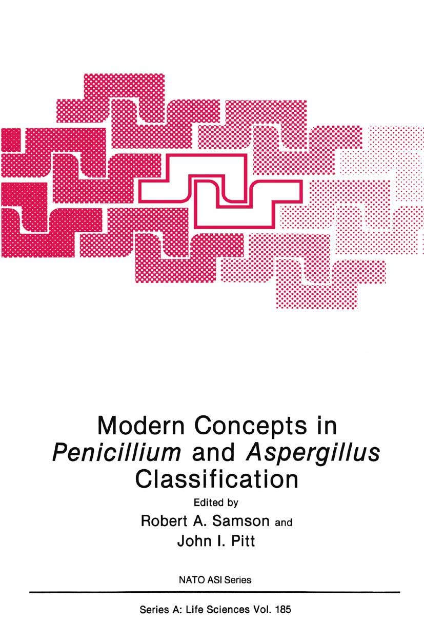 Modern Concepts in Penicillium and Aspergillus Classification (NATO Science Series A:, 185)