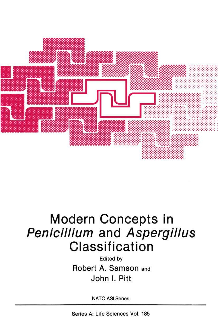 Modern Concepts in Penicillium and Aspergillus Classification (NATO Science Series A:, 185)