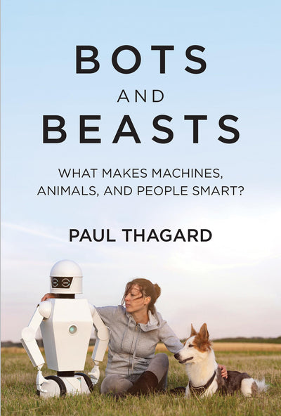 Bots and Beasts: What Makes Machines, Animals, and People Smart?