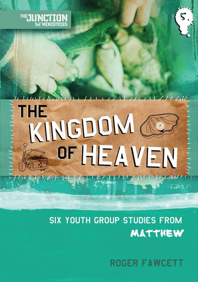 The Kingdom of Heaven: Book 5: Six Youth Group Studies from Matthew (On The Way)