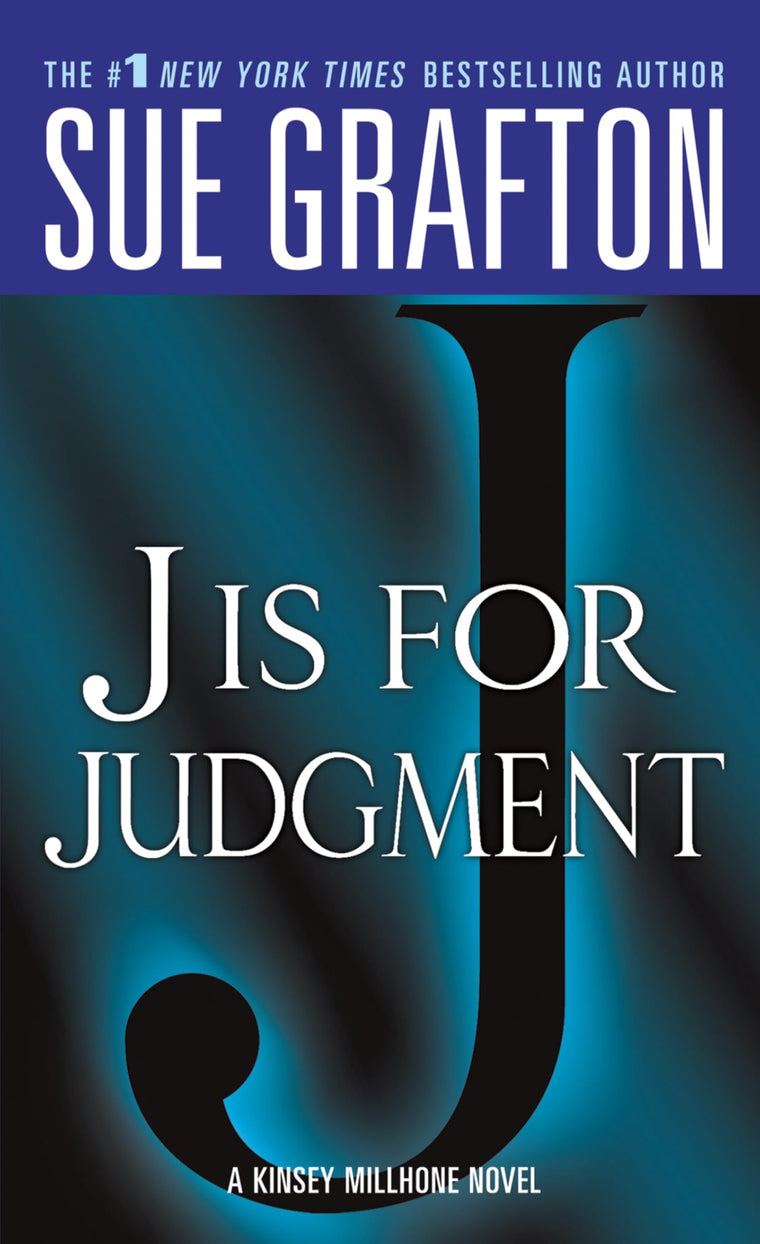J is for Judgment (Kinsey Millhone Alphabet Mysteries, No. 10)