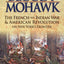 Bloody Mohawk: The French and Indian War & American Revolution on New York's Frontier