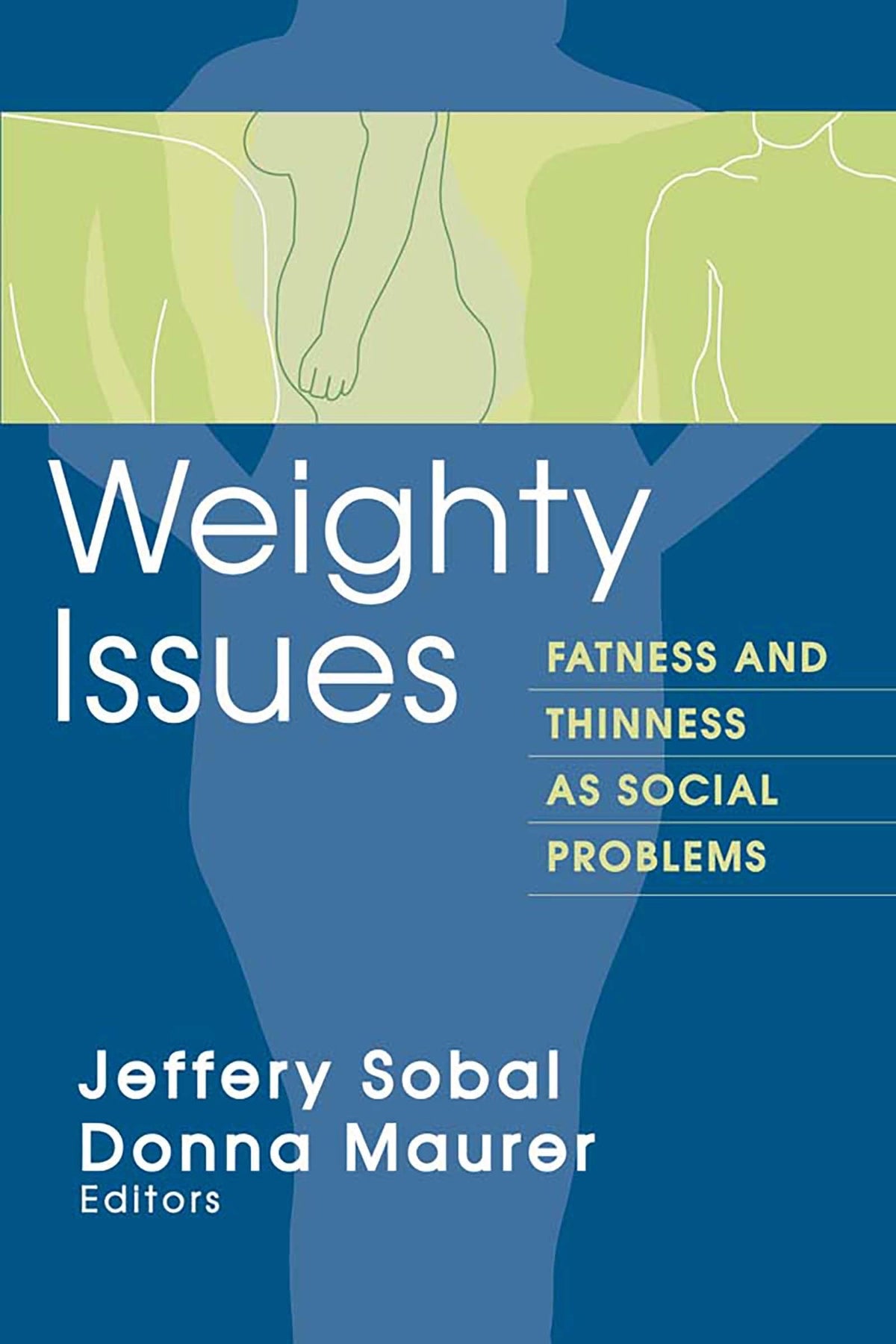 Weighty Issues: Fatness and Thinness as Social Problems (Social Problems & Social Issues)