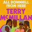It's Not All Downhill From Here: A Novel
