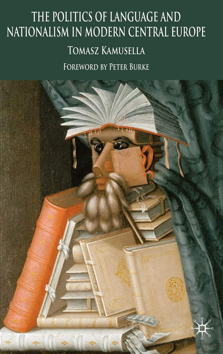The Politics of Language and Nationalism in Modern Central Europe