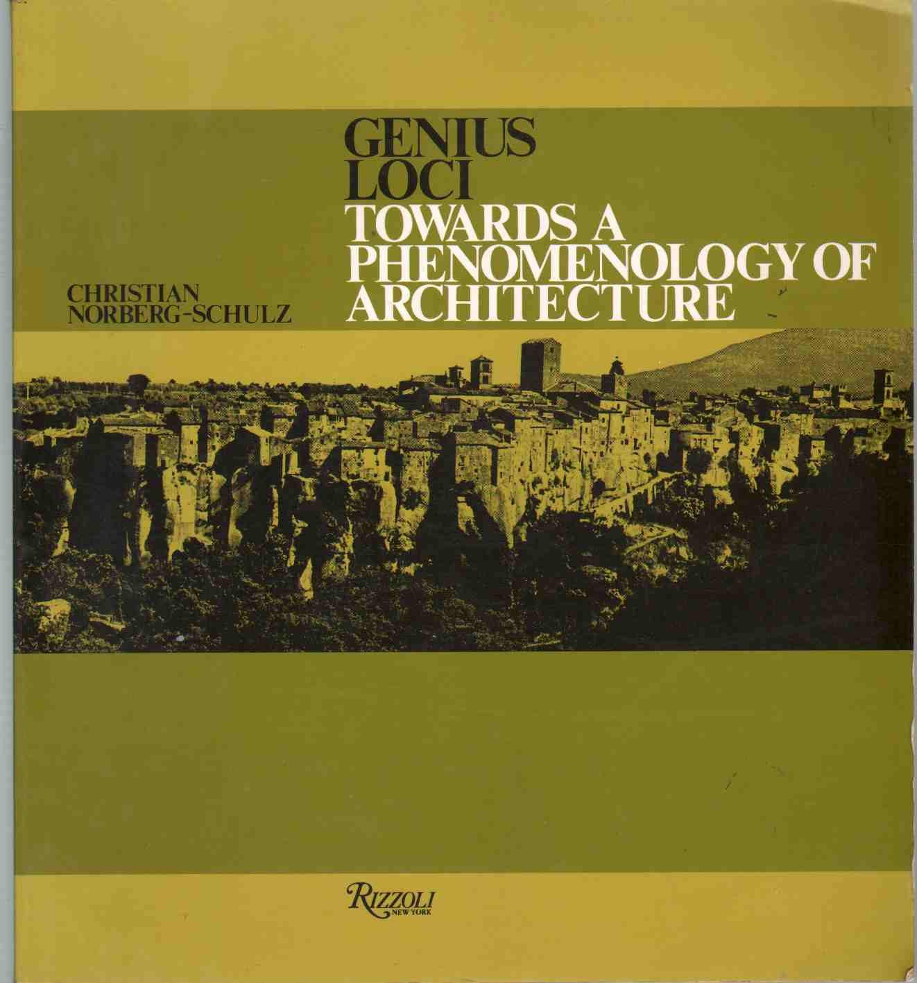 Genius Loci: Towards a Phenomenology of Architecture by Norb