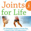 Healthy Joints for Life: An Orthopedic Surgeon's Proven Plan to Reduce Pain and Inflammation, Avoid Surgery and Get Moving Again