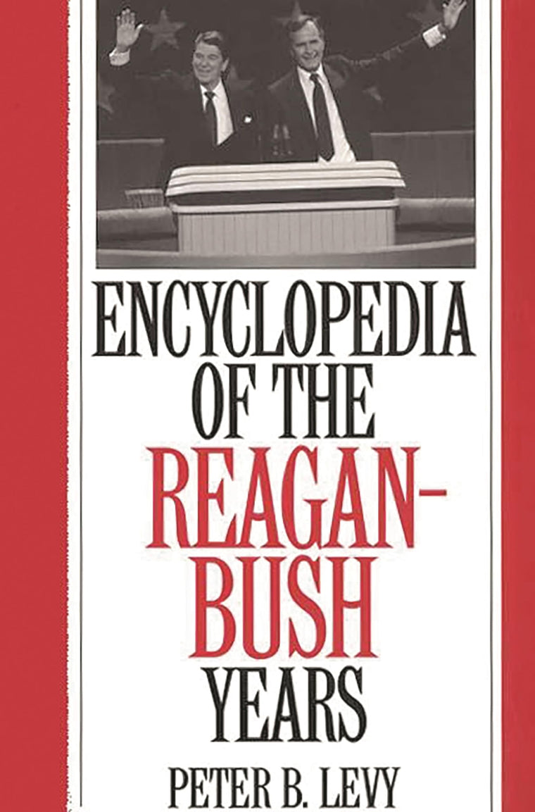 Encyclopedia of the Reagan-Bush Years