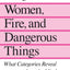 Women, Fire and Dangerous Things: What Categories Reveal About the Mind