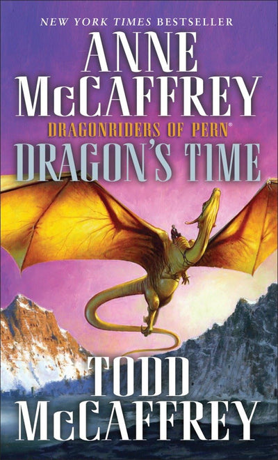 Dragon's Time: Dragonriders of Pern by McCaffrey, Anne