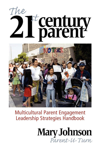 The 21st Century Parent: Multicultural Parent Engagement Leadership Strategies Handbook (NA)