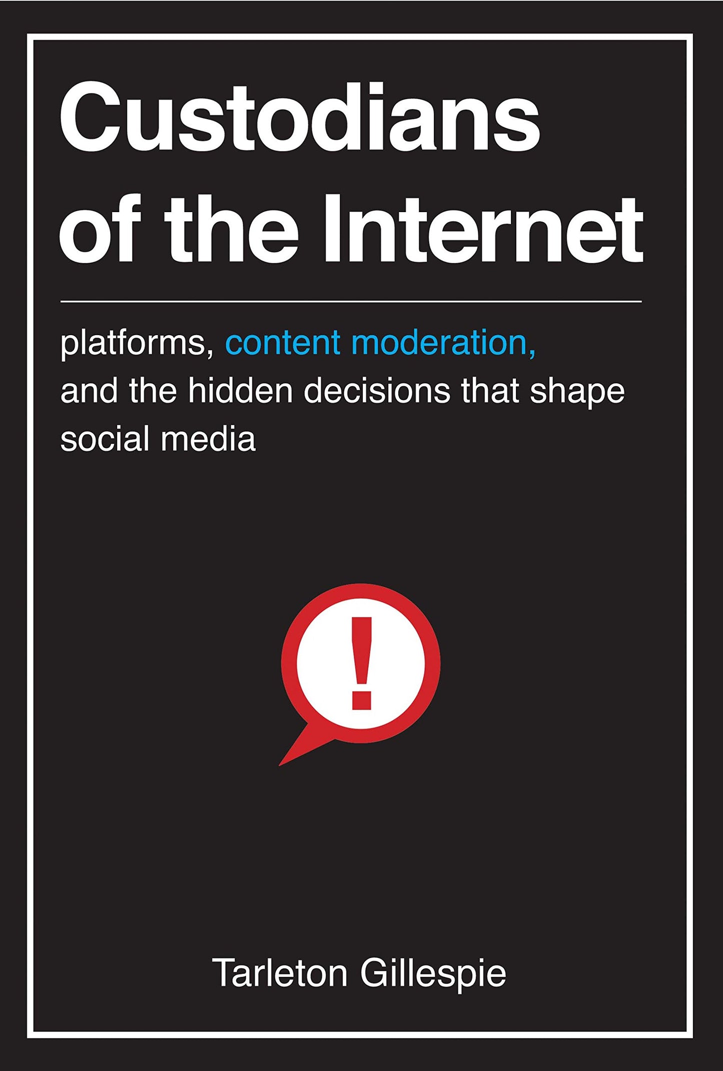 Custodians of the Internet: Platforms, Content Moderation, a