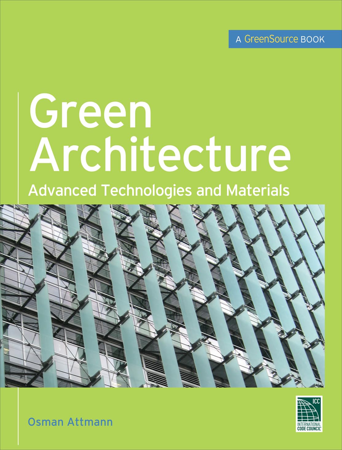 Green Architecture (GreenSource Books): Advanced Technolgies and Materials (Mcgraw-hill's Greensource)