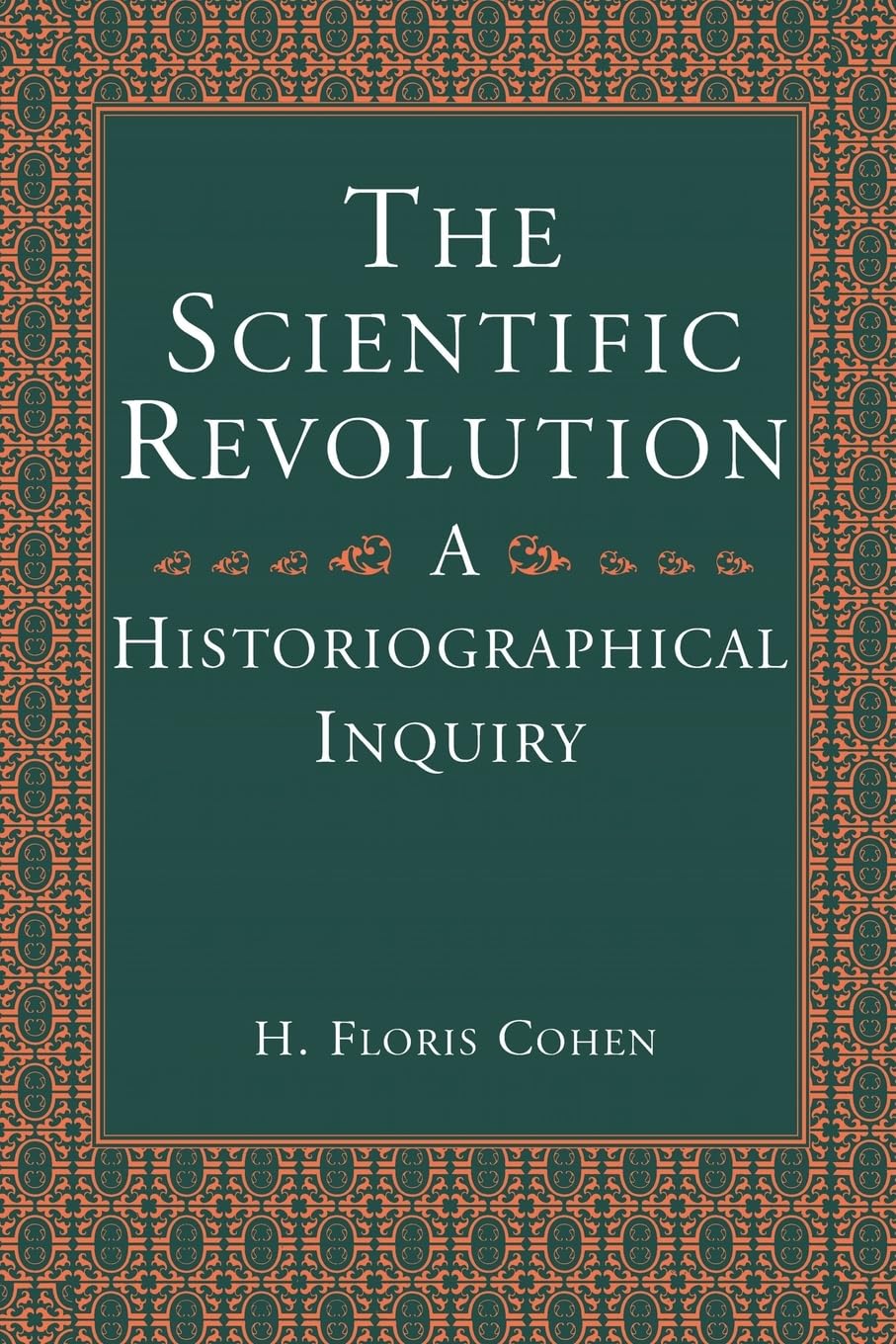 The Scientific Revolution: A Historiographical Inquiry