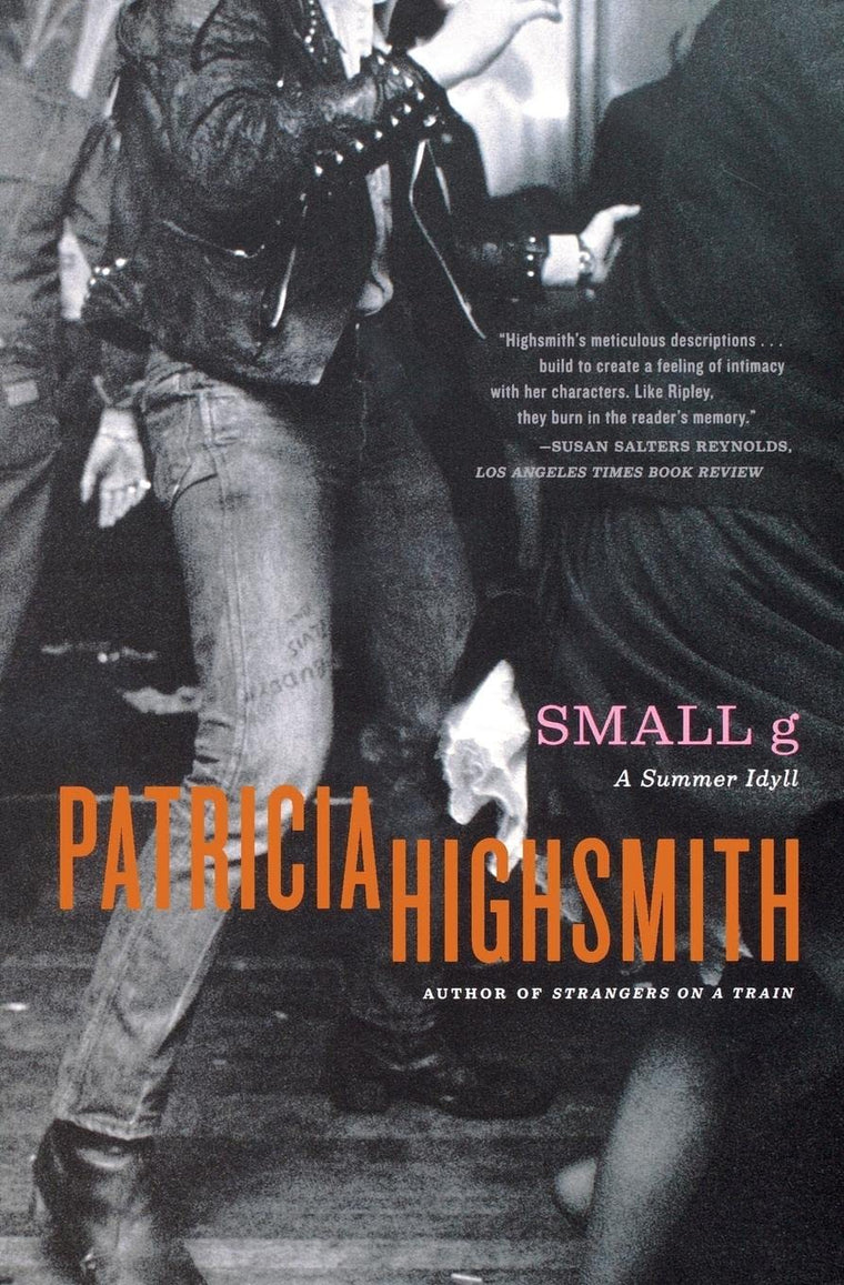 Small g: A Summer Idyll by Highsmith, Patricia