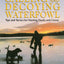 Ultimate Guide to Calling and Decoying Waterfowl: Tips And Tactics For Hunting Ducks And Geese