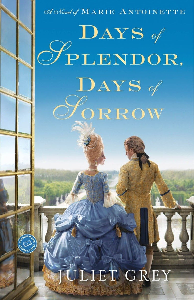 Days of Splendor, Days of Sorrow: A Novel of Marie Antoinett