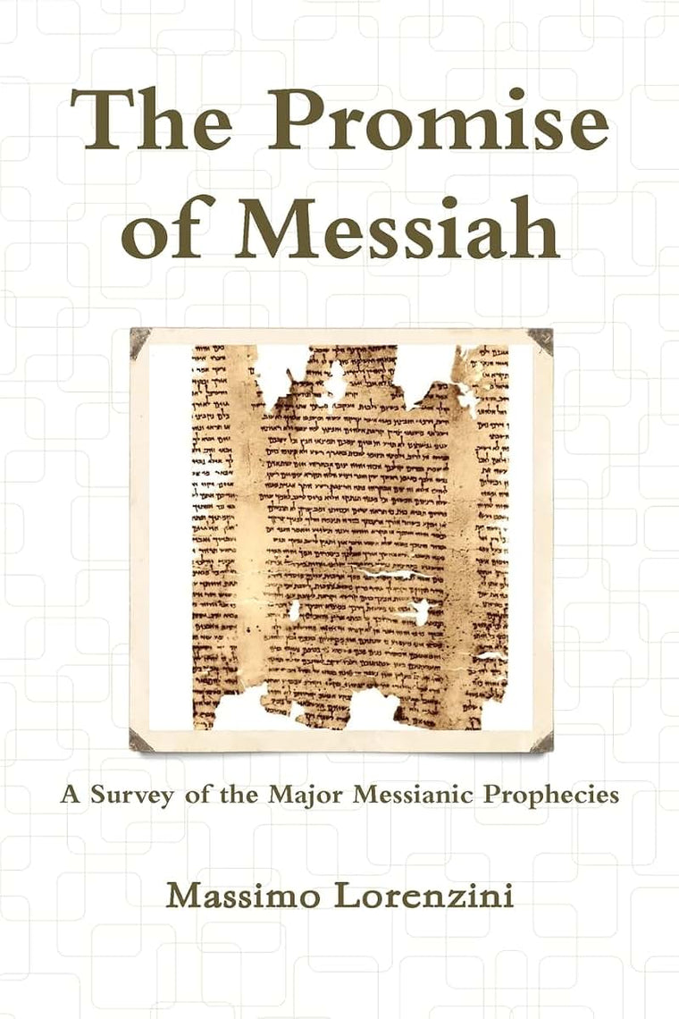 The Promise of Messiah: A Survey of the Major Messianic Prophecies