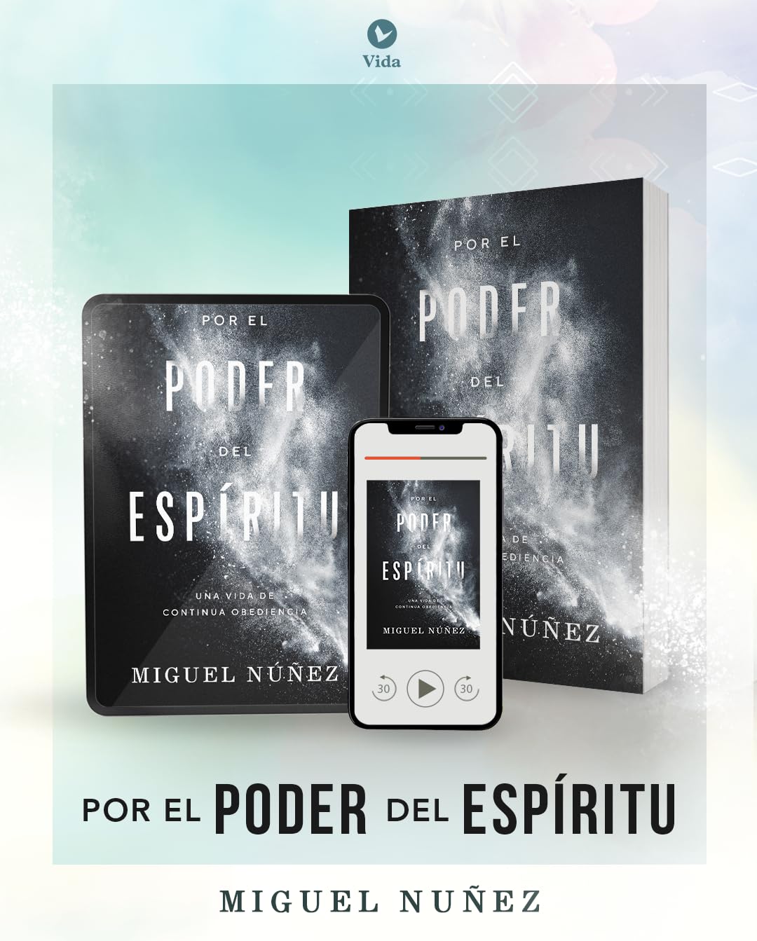 Por el poder del Espritu: Una vida de continua obediencia (Spanish Edition)