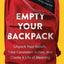 Empty Your Backpack: Unpack Your Beliefs, Take Consistent Action, and Create a Life of Meaning