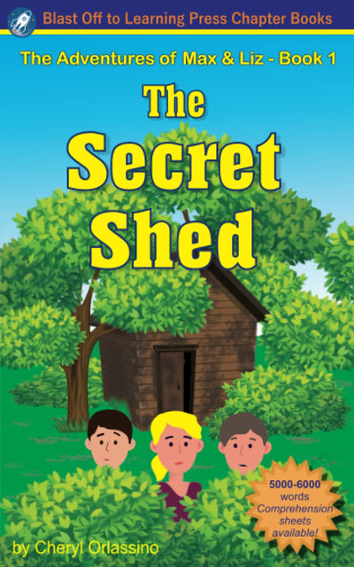 The Secret Shed: The Adventures of Max & Liz - Book 1