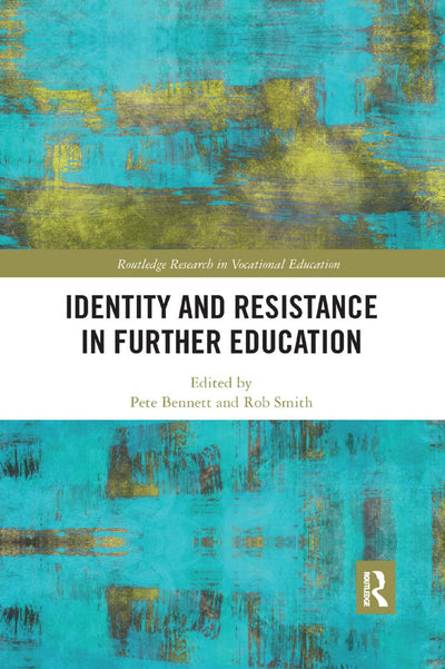 Identity and Resistance in Further Education (Routledge Research in Vocational Education)