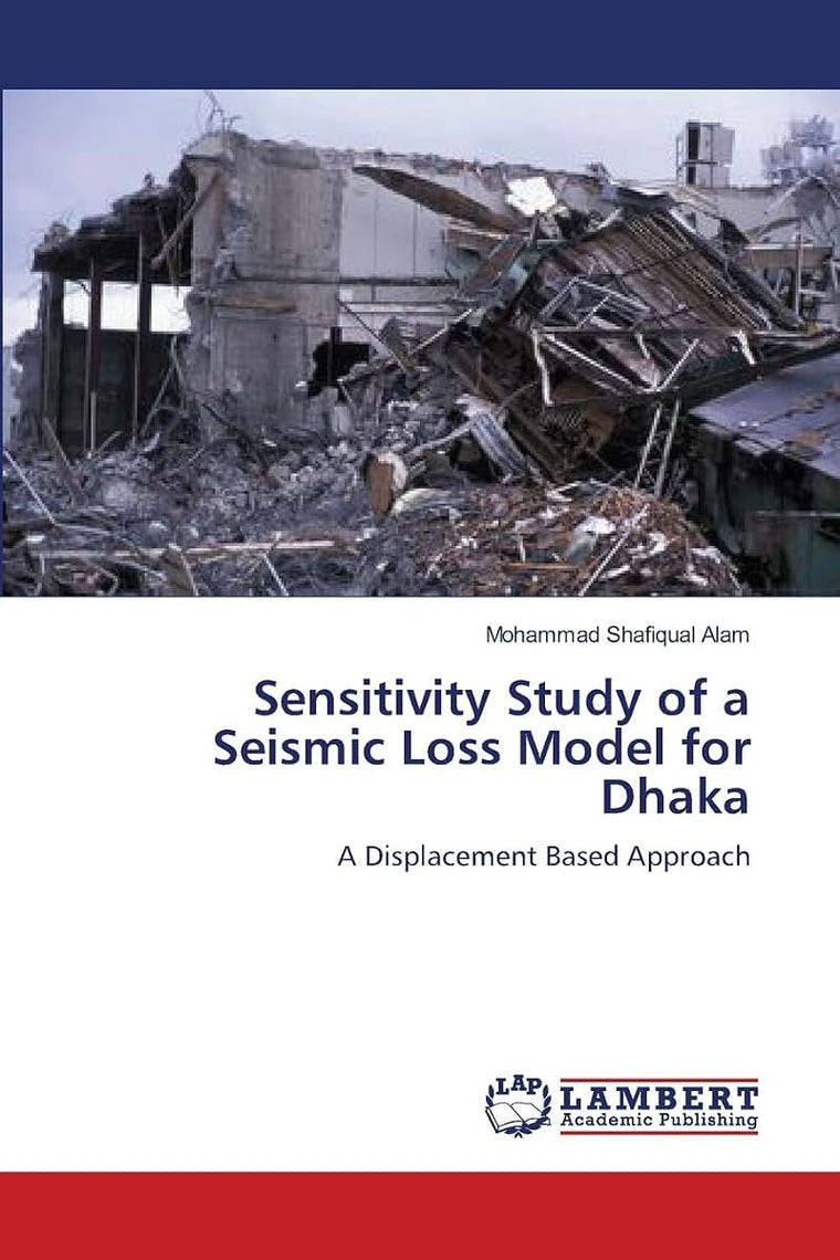 Sensitivity Study of a Seismic Loss Model for Dhaka: A Displacement Based Approach