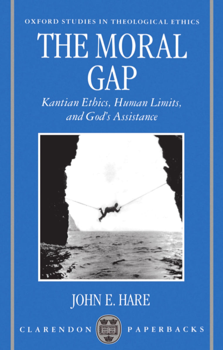 The Moral Gap: Kantian Ethics, Human Limits, and God's Assis