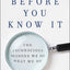 Before You Know It: The Unconscious Reasons We Do What We Do