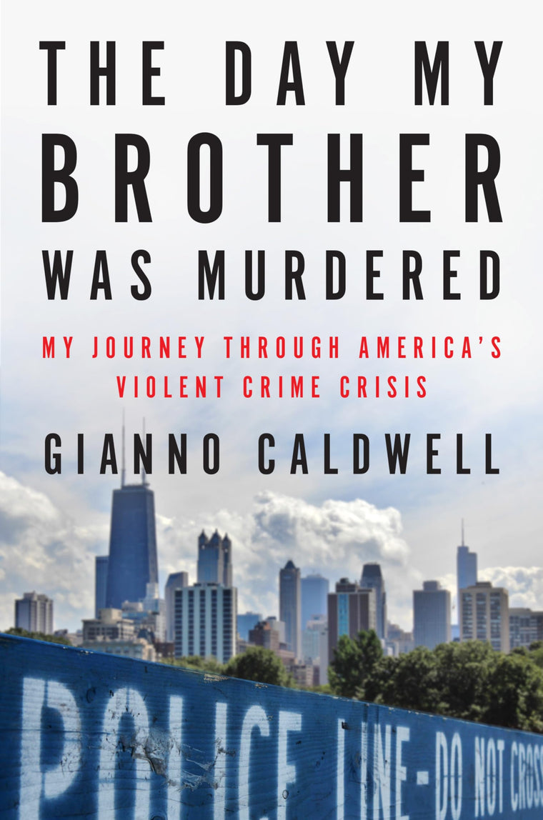 The Day My Brother Was Murdered: My Journey Through Americas Violent Crime Crisis