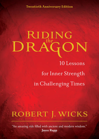 Riding the Dragon: 10 Lessons for Inner Strength in Challenging Times  Twentieth Anniversary Edition