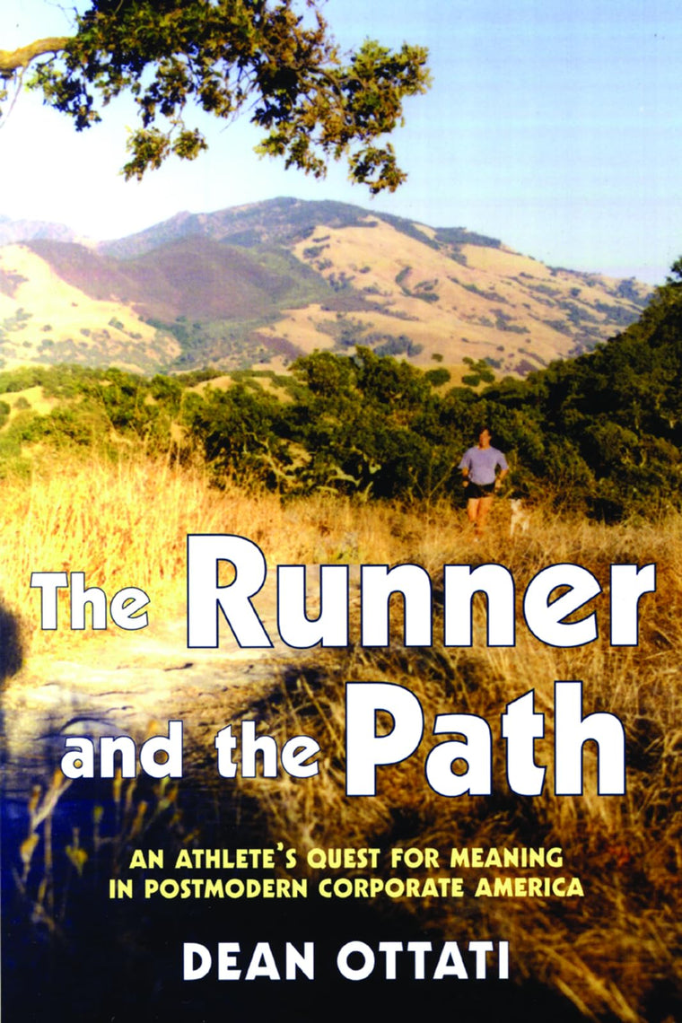 The Runner and the Path: An Athlete's Quest for Meaning in Postmodern Corporate America