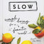 Slow: Simple Living for a Frantic World by McAlary, Brooke