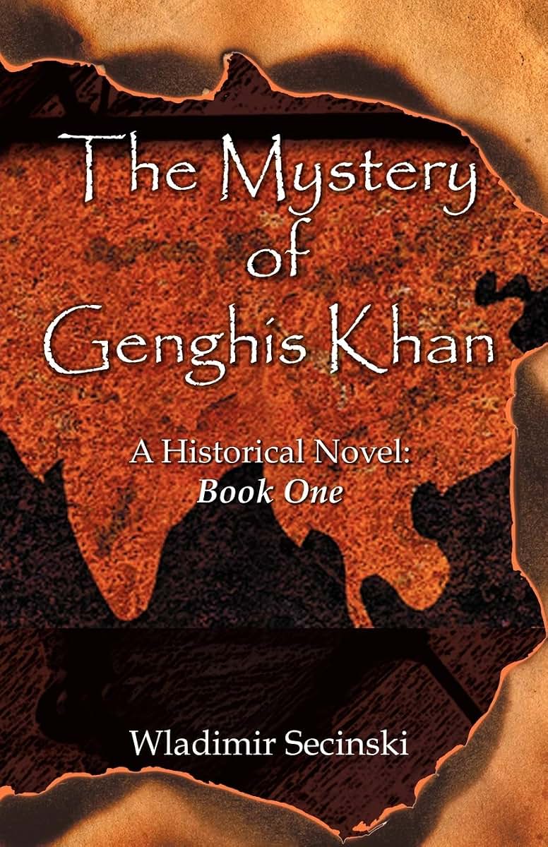 The Mystery of Genghis Khan: A Historical Novel: Book One