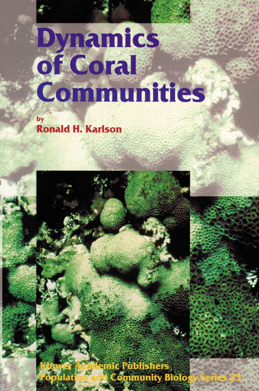 Dynamics of Coral Communities (Population and Community Biology Series, 23)