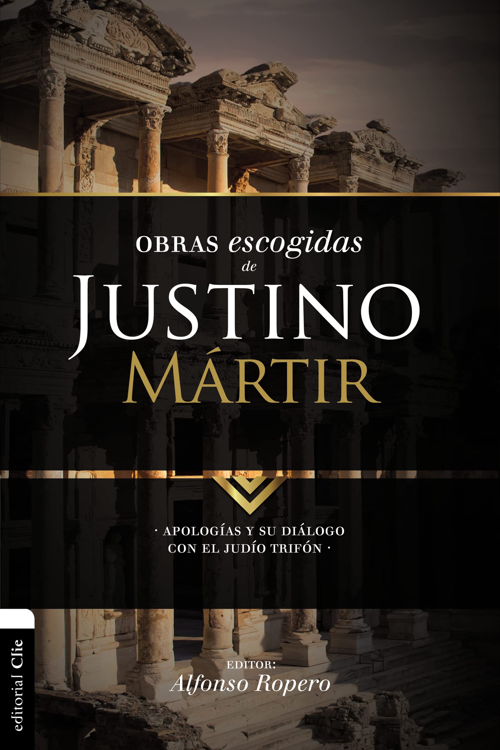 Obras escogidas de Justino Mártir: Apologías y su diálogo con el judío Trifón (Colección Patristica) (Spanish Edition)